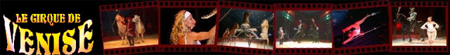 Bouches-du-Rhône: le Cirque de Venise à Aubagne du 22 février au 06 mars 2011