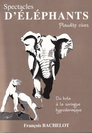 Nouveau livre: spectacles d'éléphants par François Bachelot