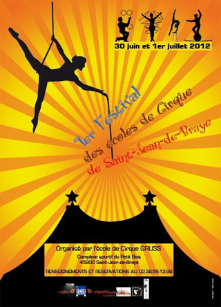 Loiret: 1° Festival des écoles de cirque à l'Ecole de Cirque Gruss à Saint-Jean-de-Braye du 30 juin au 01 juillet 2012