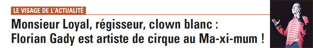 Pas-de-Calais: Florian Gady, M. Loyal du Cirque Maximum à Saint-Quentin à l'honneur dans la Voix du Nord